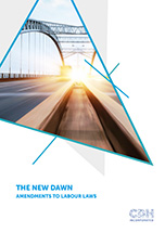 The New Dawn - Amendments to Labour Laws
